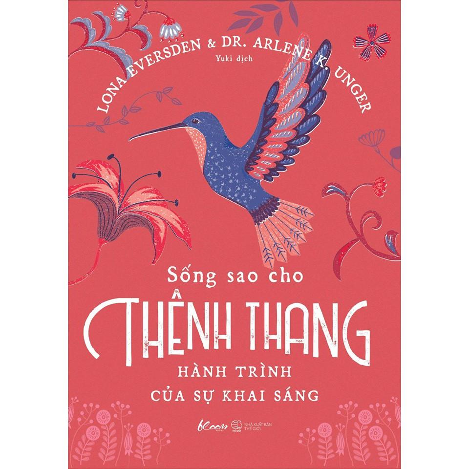 Sách - Sống sao cho thênh thang – Hành trình của sự khai sáng  (tặng kèm bookmark)