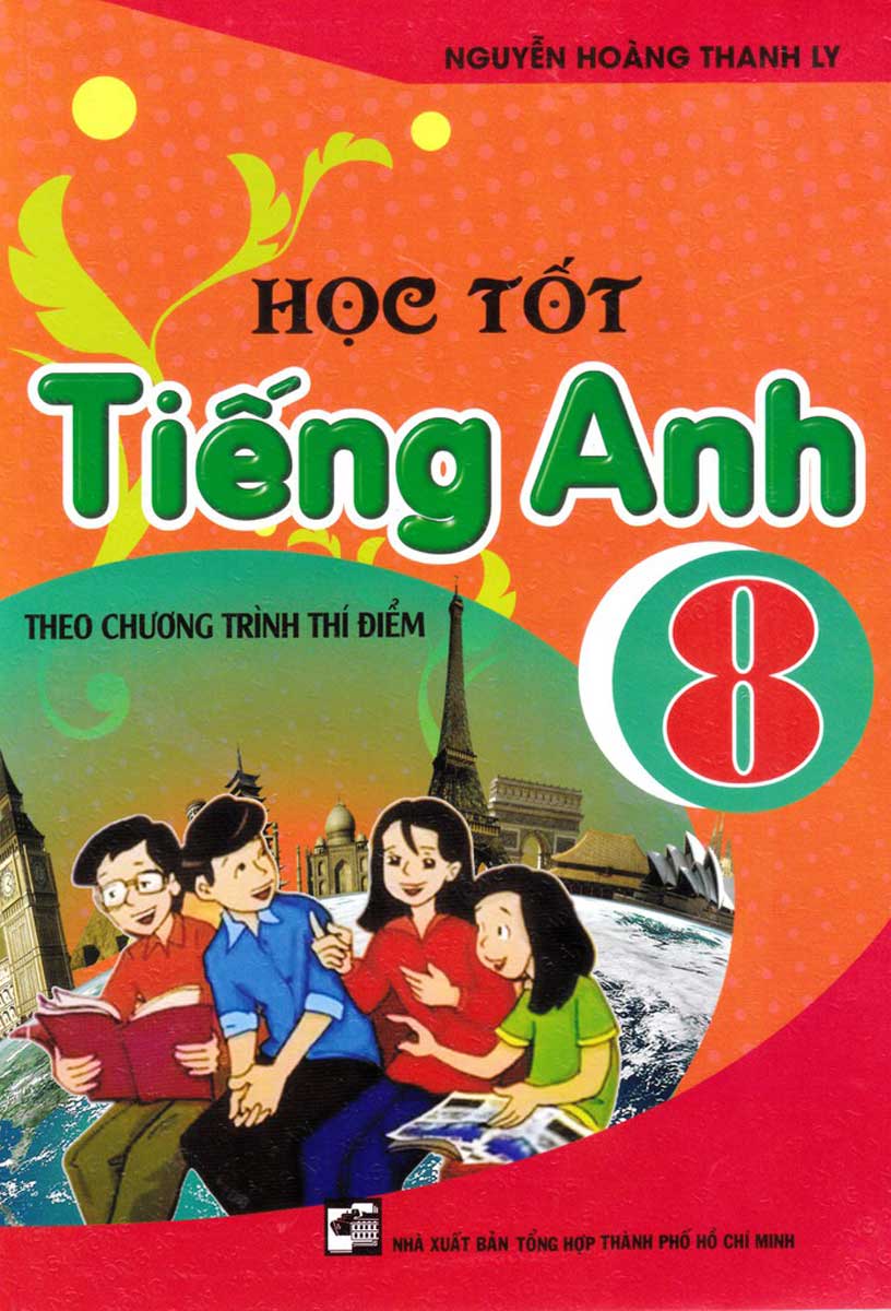 Học Tốt Tiếng Anh 8 (Sách Theo Chương Trình Thí Điểm)