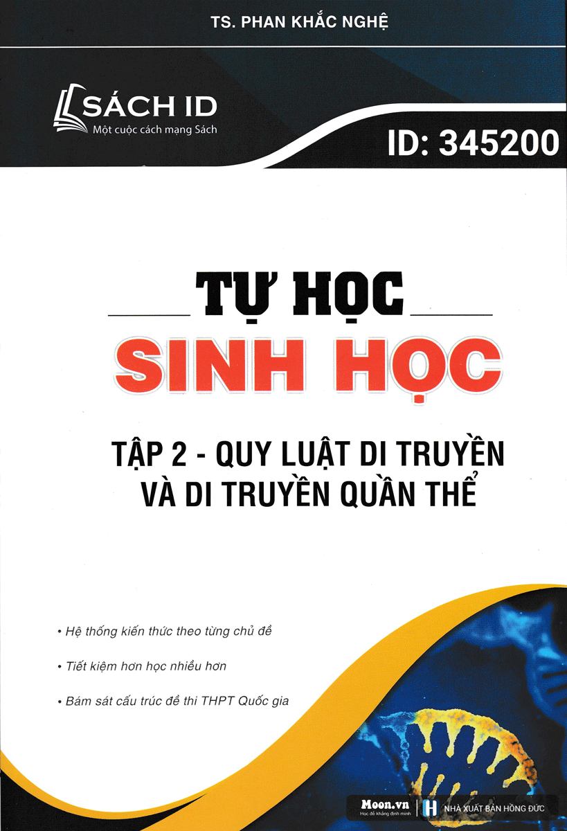 TỰ HỌC SINH HỌC - TẬP 2 - QUY LUẬT DI TRUYỀN VÀ DI TRUYỀN QUẦN THỂ