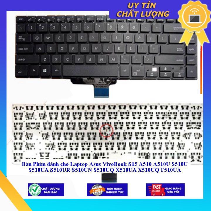 Bàn Phím dùng cho Laptop Asus VivoBook S15 A510 A510U S510U S510UA S510UR S510UN S510UQ X510UA X510UQ F510UA - Hàng Nhập Khẩu New Seal