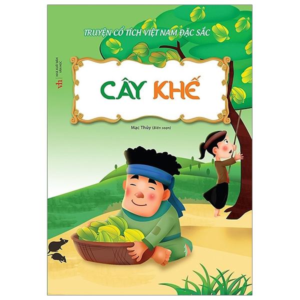 Truyện Cổ Tích Việt Nam Đặc Sắc - Cây Khế (Tái Bản)