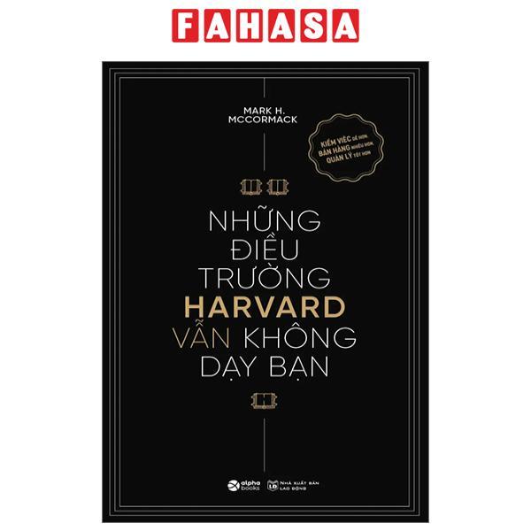 Những Điều Trường Harvard Vẫn Không Dạy Bạn (Tái Bản 2024)