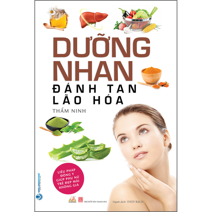 Dưỡng Nhan Đánh Tan Lão Hóa