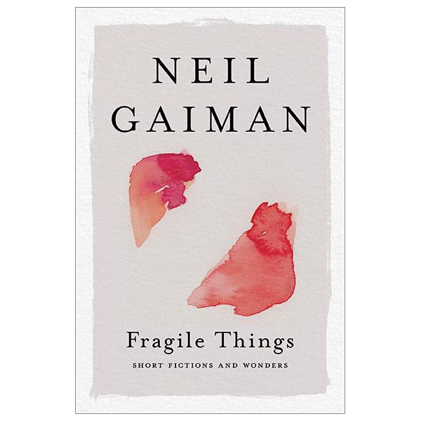 Fragile Things: Short Fictions And Wonders