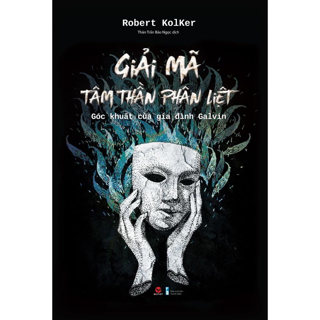 Giải Mã Tâm Thần Phân Liệt - Bản Quyền