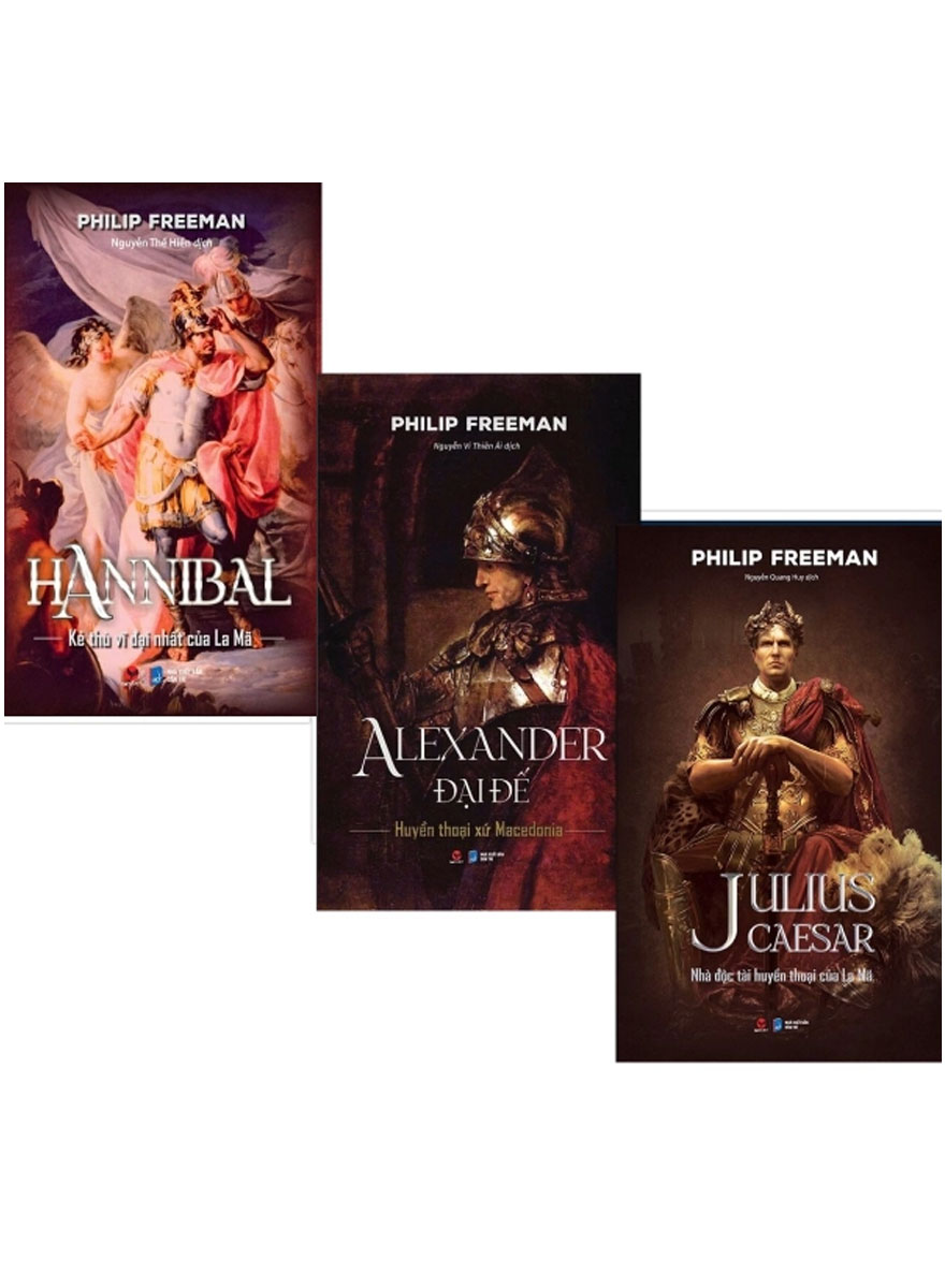 Combo Alexander Đại Đế - Huyền Thoại Xứ Macedonia + Julius Caesar - Nhà Độc Tài Huyền Thoại Của La Mã + Hannibal - Kẻ Thù Vĩ Đại Nhất Của La Mã _BV