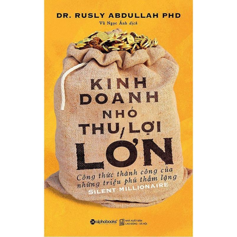 Sách Kinh Doanh Nhỏ Thu Lợi Lớn (Tái Bản) - Alphabooks - BẢN QUYỀN