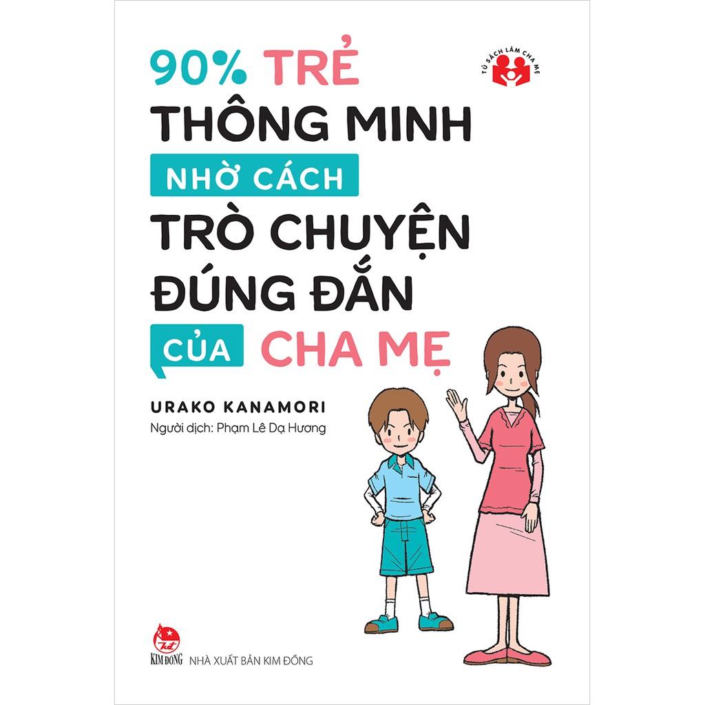 Sách - 90% Trẻ Thông Minh Nhờ Cách Trò Chuyện Đúng Đắn Của Cha Mẹ