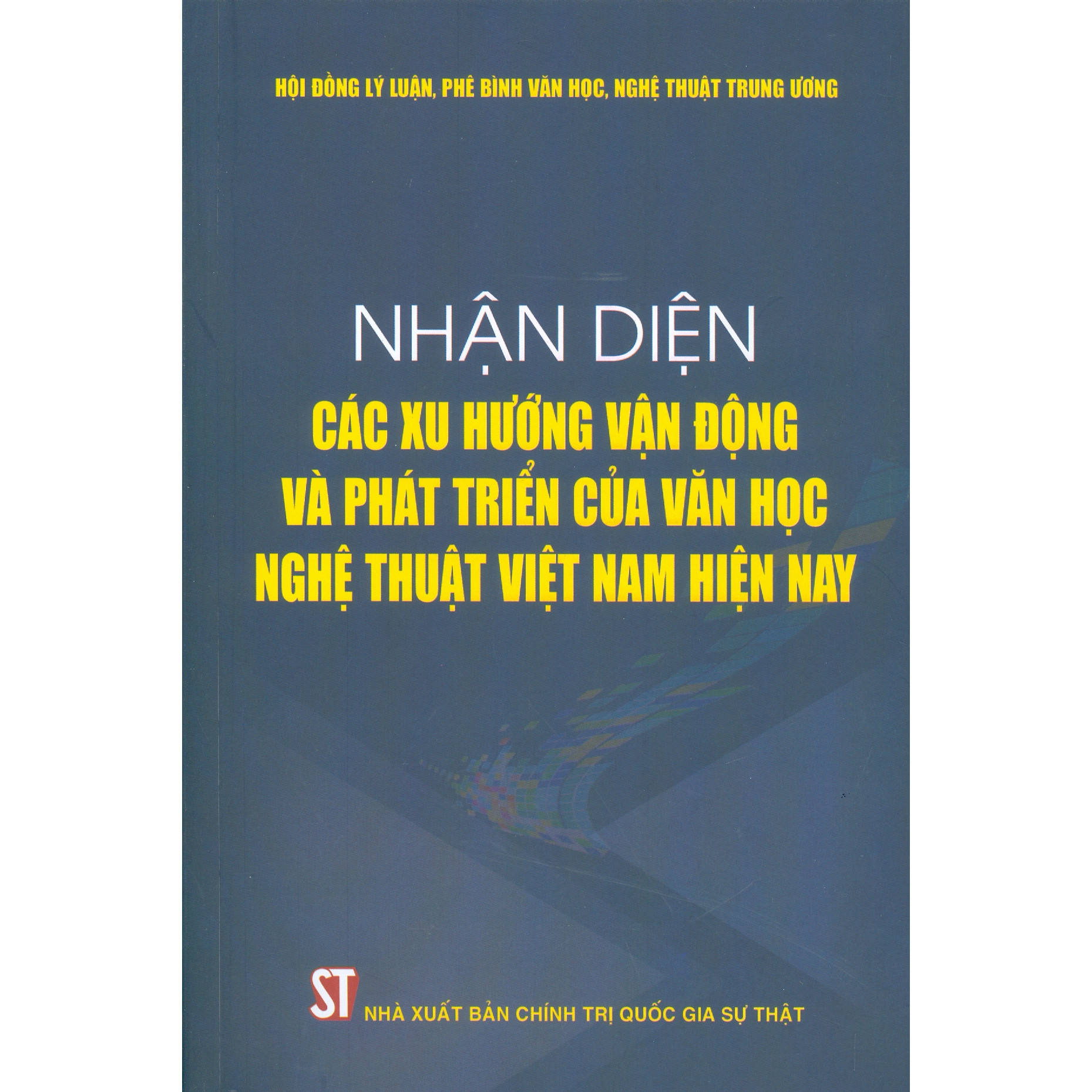 Nhận Diện Các Xu Hướng Vận Động Và Phát Triển Của Văn Học Nghệ Thuật Việt Nam Hiện Nay