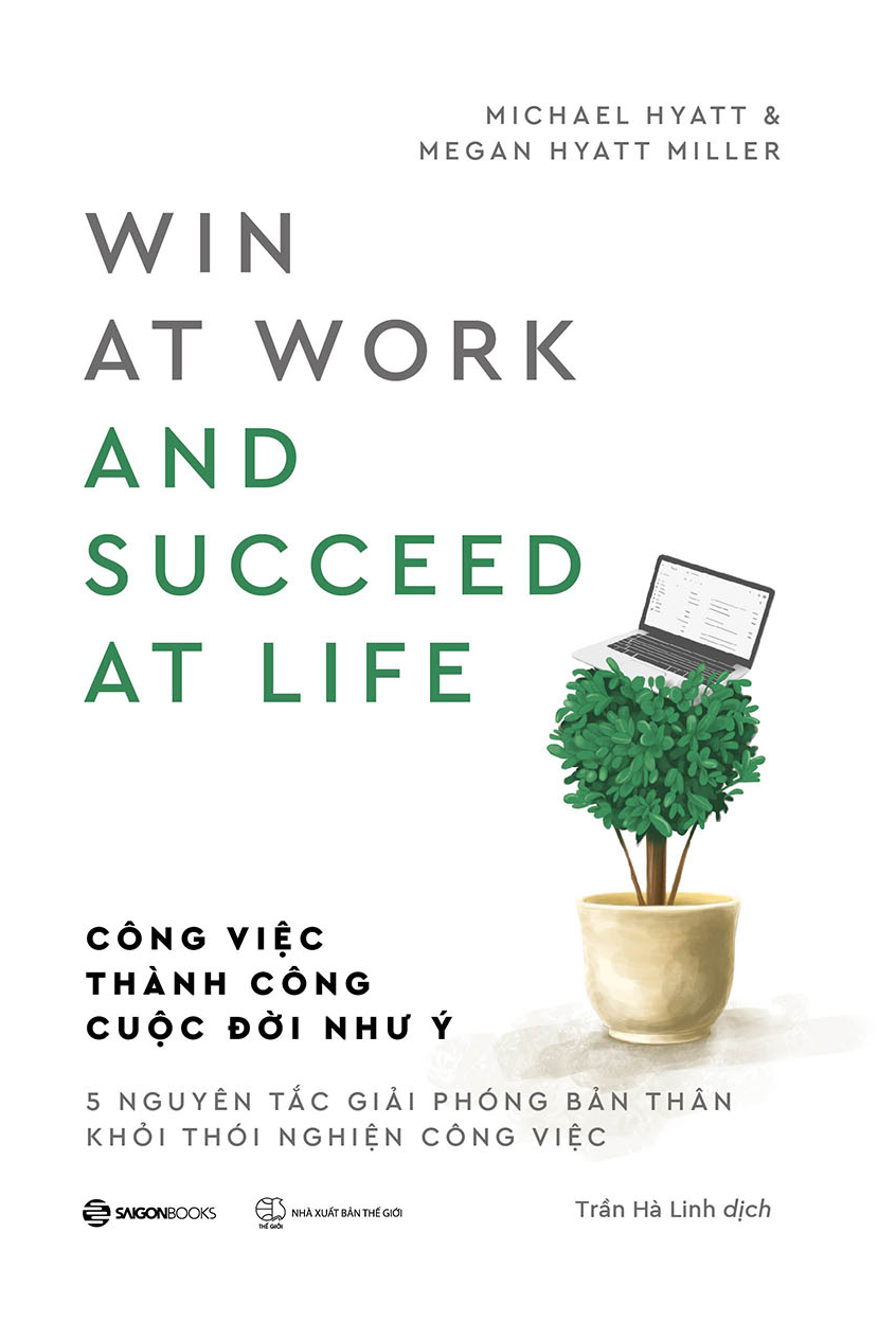 Công việc thành công - Cuộc đời như ý -  Tác giả Megan Hyatt Miller , Michael Hyatt