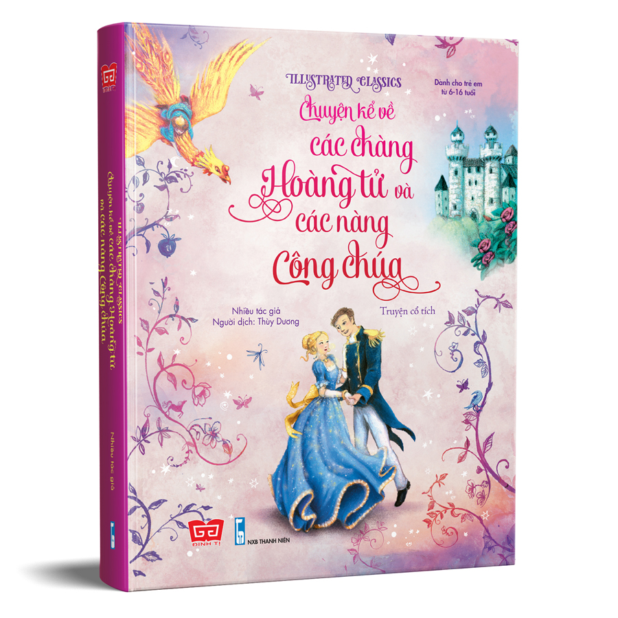 Illustrated Classics - Chuyện Kể Về Các Chàng Hoàng Tử Và Các Nàng Công Chúa