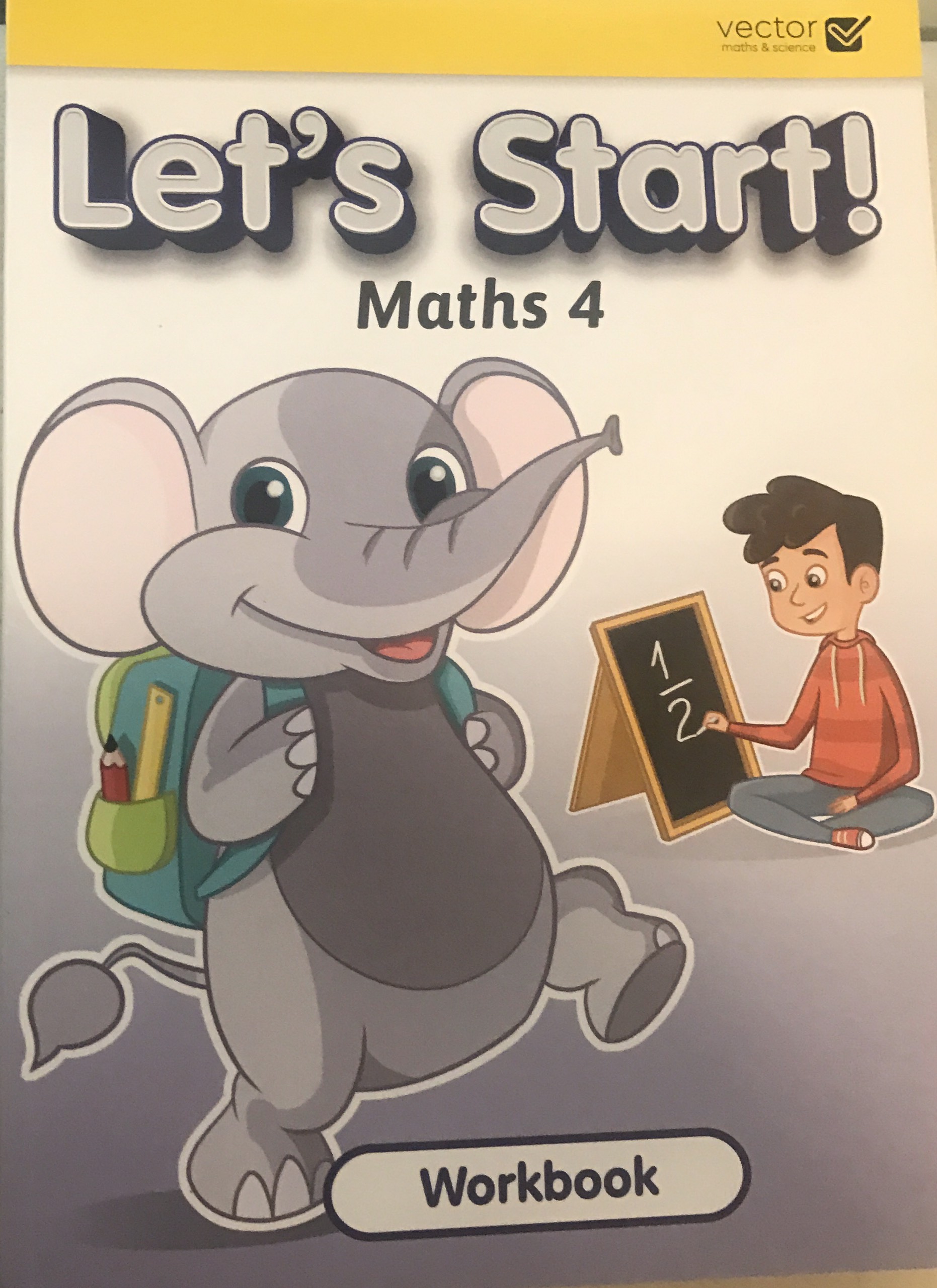 Vector: Sách hệ Singapore - Học toán bằng tiếng Anh - Let's Start! Maths 4 Workbook