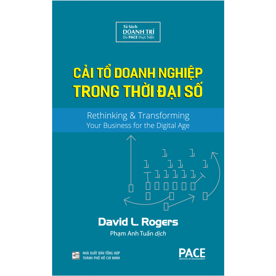 Cải Tổ Doanh Nghiệp Trong Thời Đại Số (Digital Transformation Play Book) - David L. Rogers - PACE Books