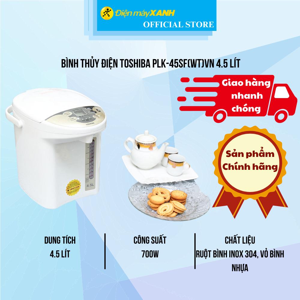 Bình thủy điện Toshiba PLK-45SF(WT)VN 4.5 lít - Hàng Chính Hãng