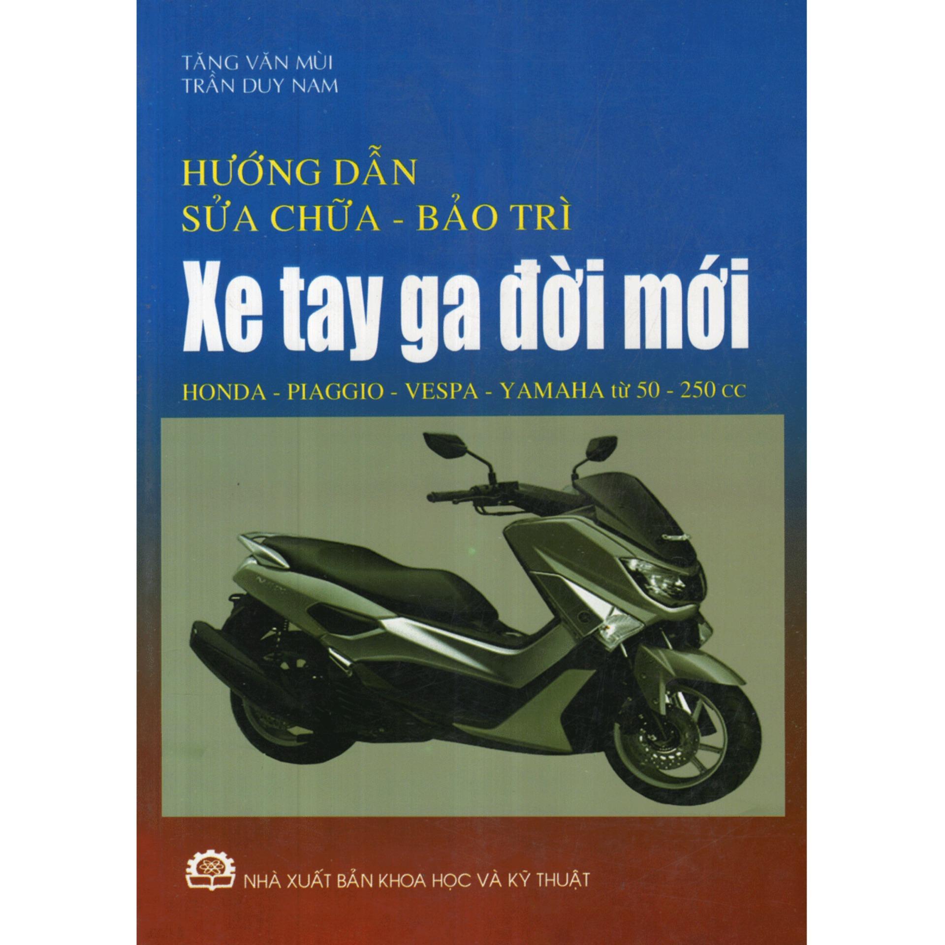 Hướng Dẫn Sửa Chữa - Bảo Trì Xe Tay Ga Đời Mới