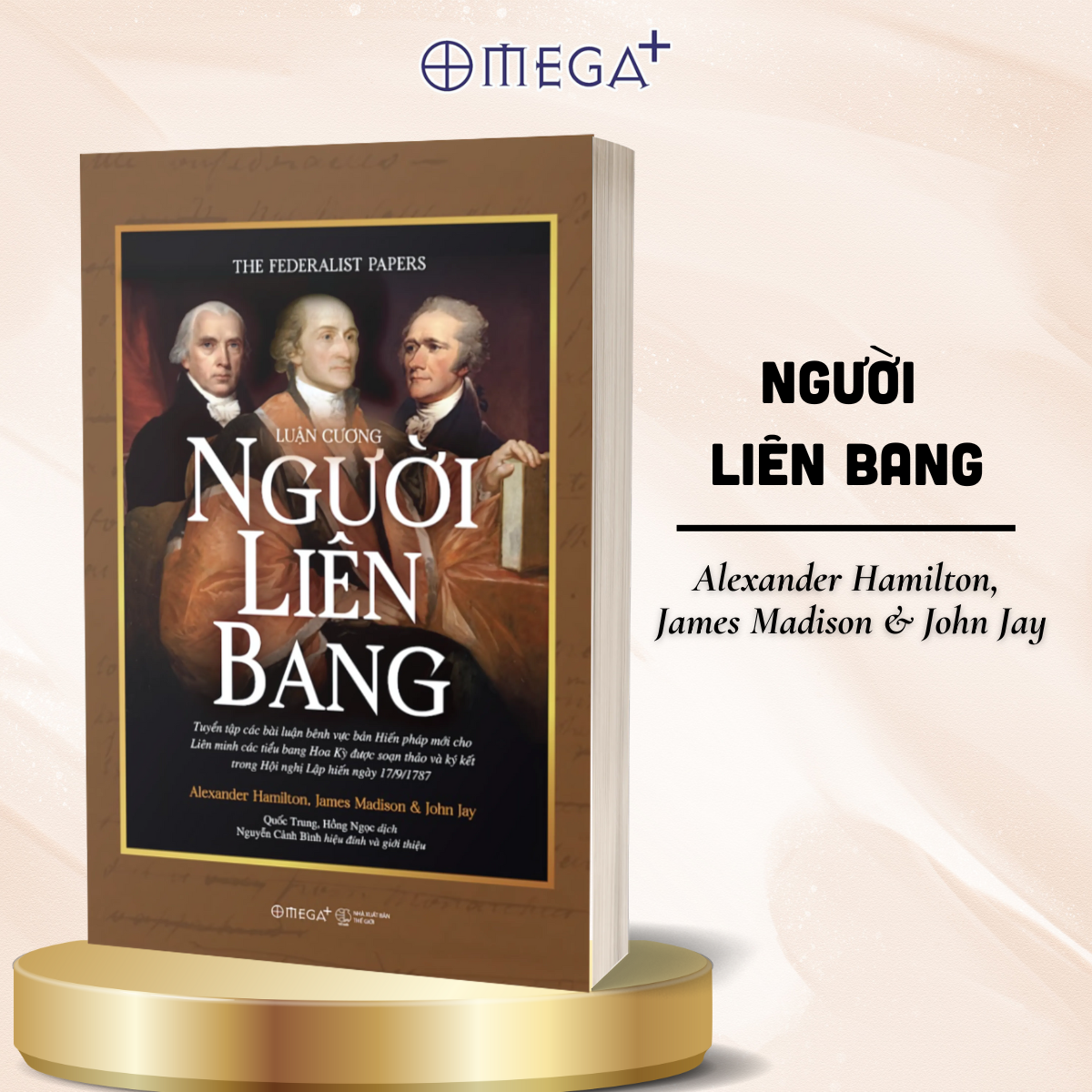 Luận Cương Người Liên Bang - Tuyển Tập Các Bài Luận Bênh Vực Bản Hiến Pháp Mới Dành Cho Liên Minh Các Tiểu Bang Hoa Kỳ - Omega Plus