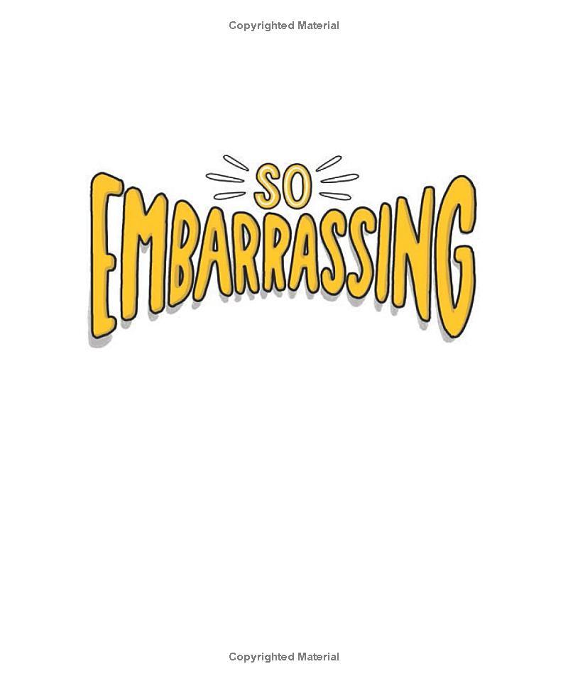 So Embarrassing: Awkward Moments And How To Get Through Them