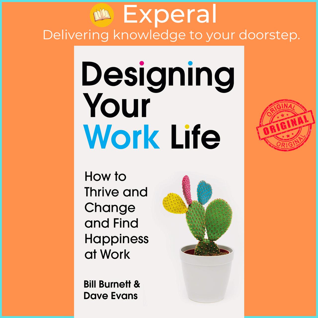 Sách - Designing Your Work Life  How to Thrive and Change and Find Happiness at by Bill Burnett UK edition, paperback