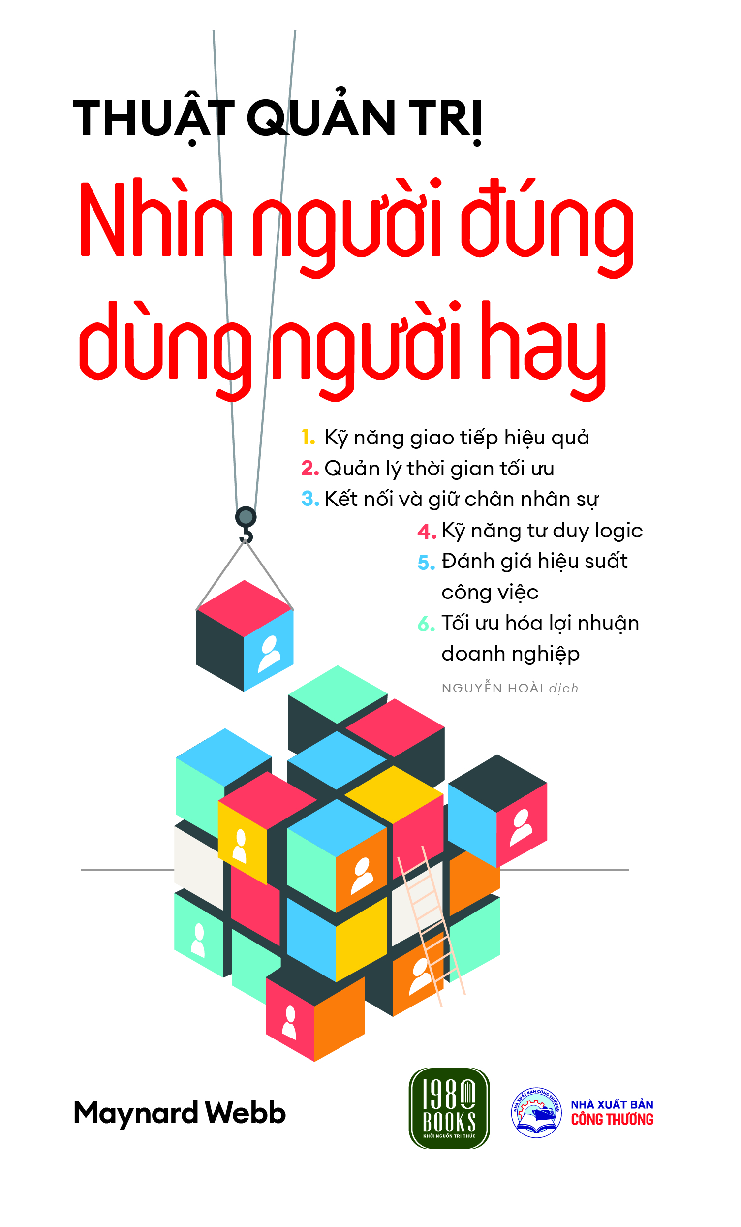 Thuật Quản Trị - Nhìn Người Đúng, Dùng Người Hay