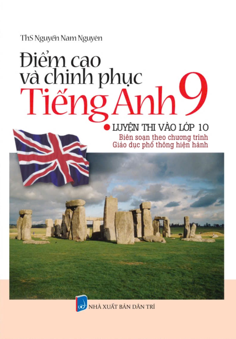 Điểm Cao Và Chinh Phục Tiếng Anh 9 - Luyện Thi Vào Lớp 10
