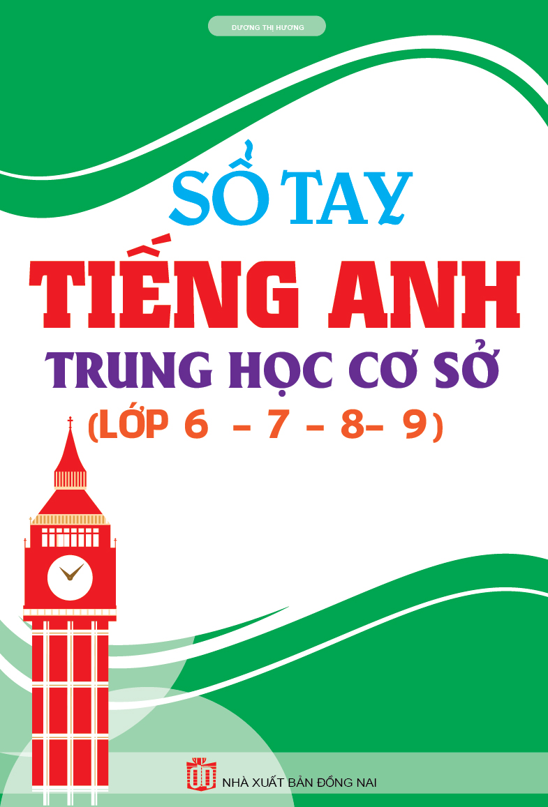 SỔ TAY TIẾNG ANH TRUNG HỌC CƠ SỞ ( LỚP 6 7 8 9)_KV