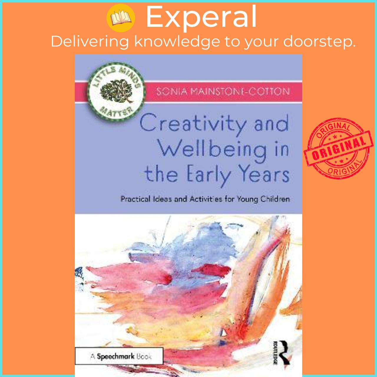 Sách - Creativity and Wellbeing in the Early Years : Practical Ideas a by Sonia Mainstone-Cotton