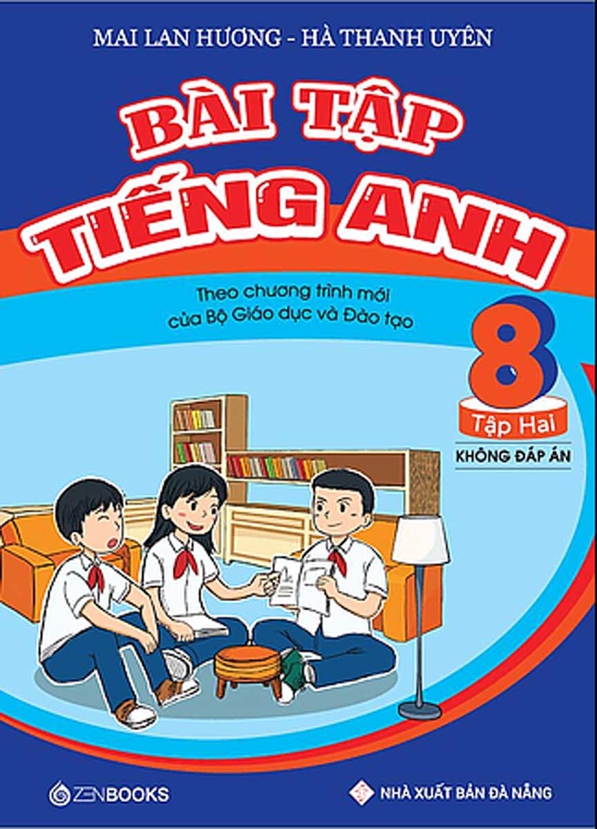 Bài Tập Tiếng Anh Lớp 8 Tập 2 (Không Đáp Án) - Chương Trình Mới