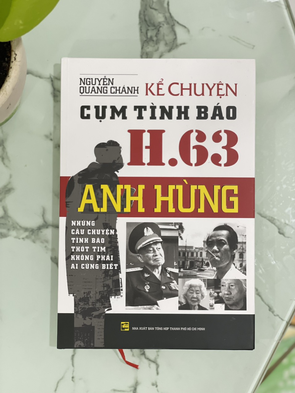 Kể chuyện Cụm Tình Báo H.63 Anh Hùng ( bìa cứng)