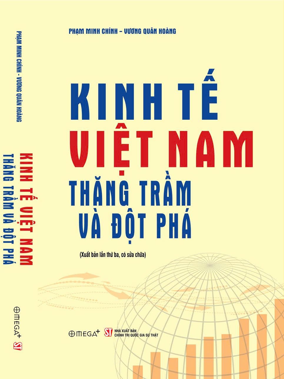 KINH TẾ VIỆT NAM THĂNG TRẦM VÀ ĐỘT PHÁ - Phạm Minh Chính, Vương Quân Hoàng - NXB Chính Trị Quốc Gia Sự Thật