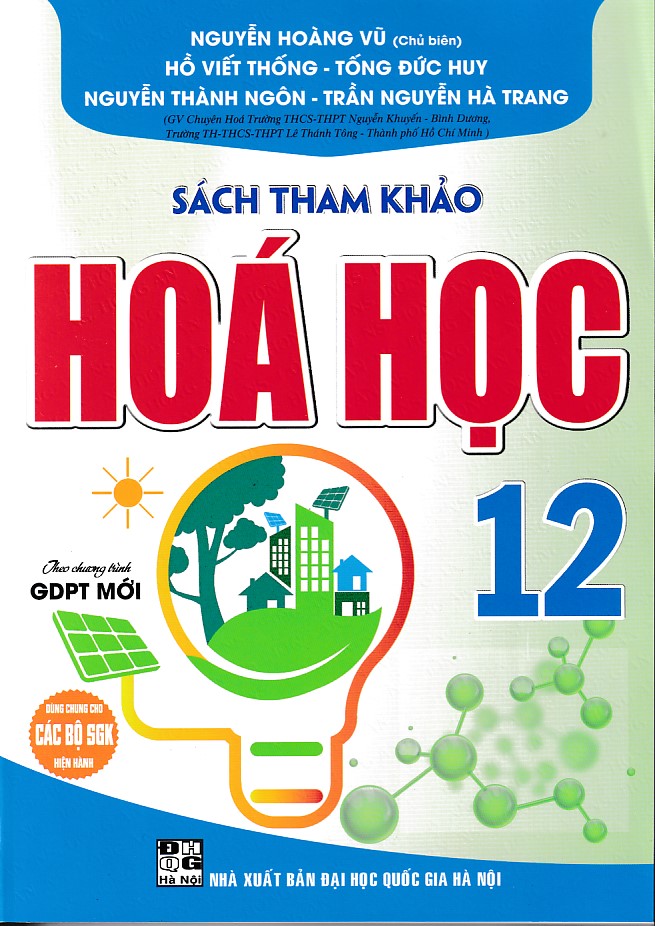 Sách tham khảo Hóa học 12 biên soạn theo chương trình giáo dục phổ thông mới (Dùng chung cho các bộ SGK)