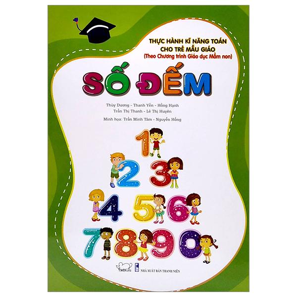 Thực Hành Kĩ Năng Toán Cho Trẻ Mẫu Giáo - Số Đếm