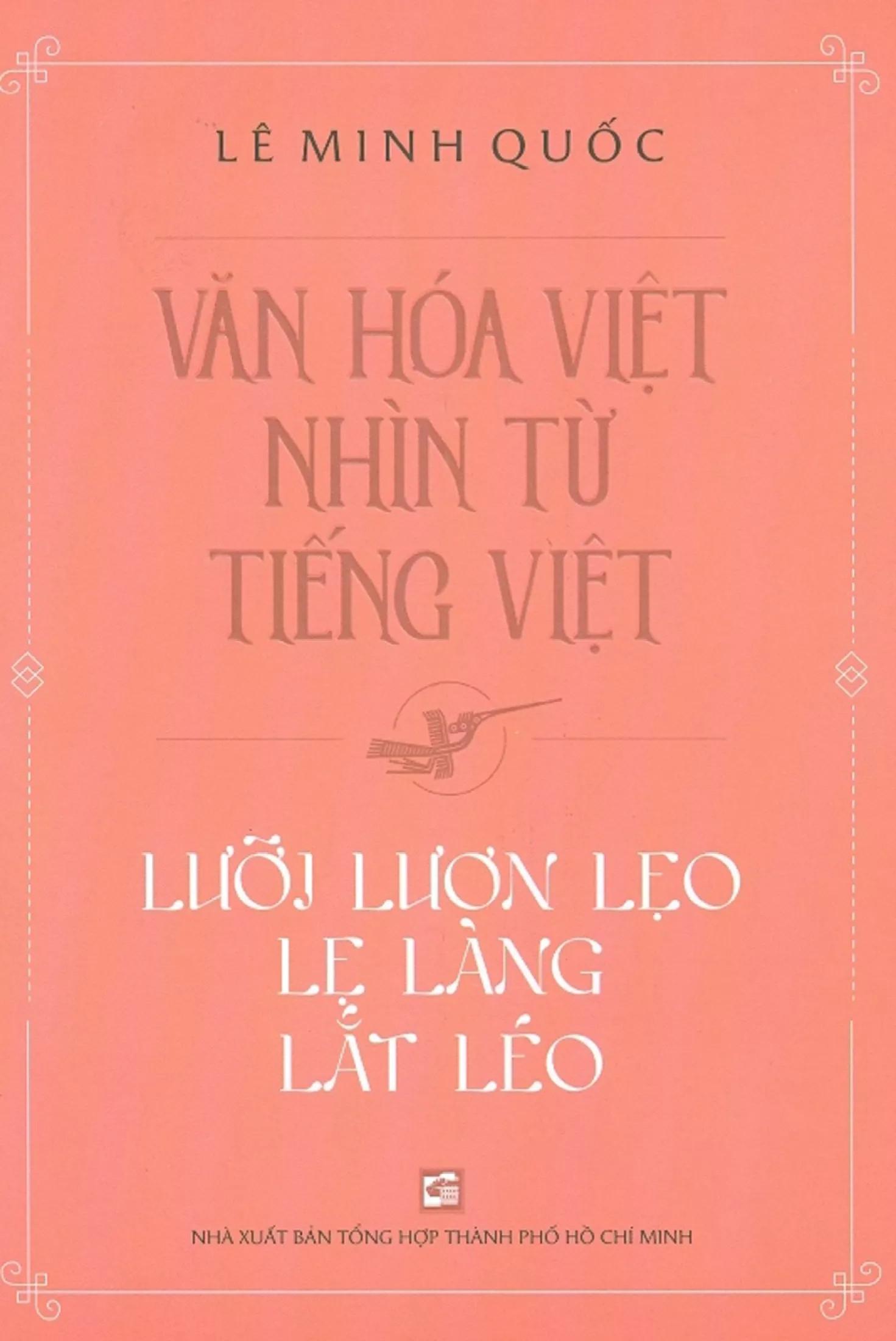 Văn Hóa Việt Nhìn Từ Tiếng Việt - Lưỡi Lươn Lẹo Lẹ Làng Lắt Léo