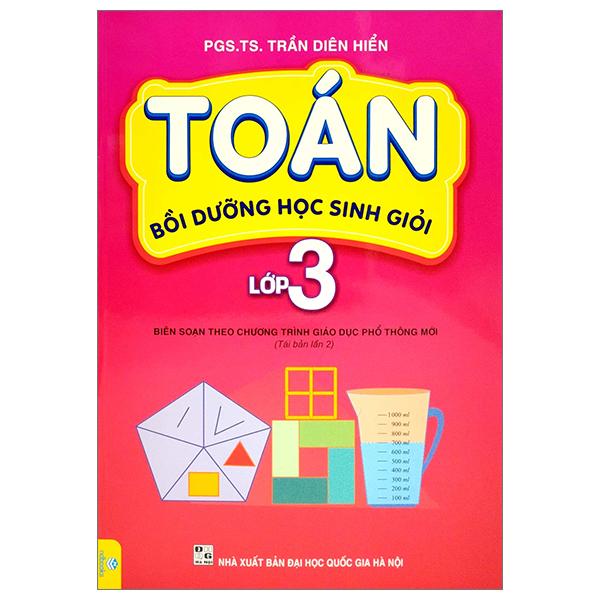 Toán Bồi Dưỡng Học Sinh Giỏi Lớp 3 (Biên Soạn Theo Chương Trình Giao Dục Phổ Thông Mới)