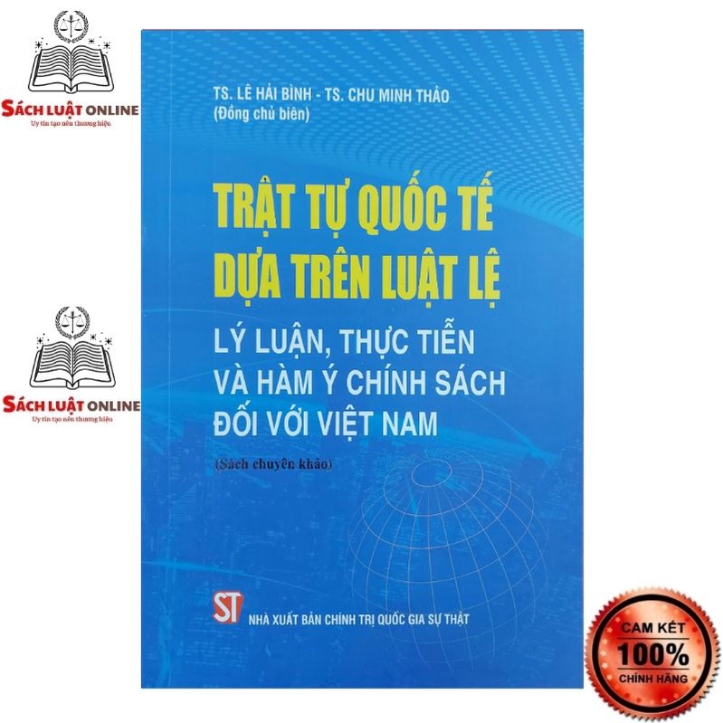 Trật tự quốc tế dựa trên luật lệ: Lý luận, thực tiễn và hàm ý chính sách đối với Việt Nam