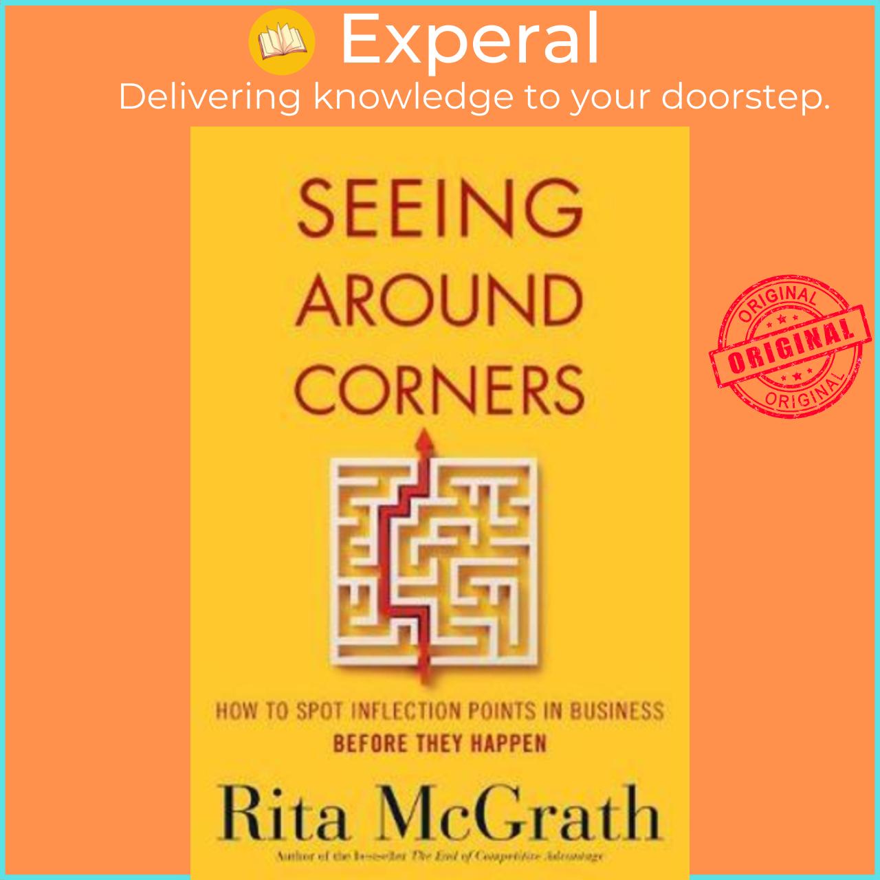 Sách - Seeing Around Corners : How to Spot Inflection Points in Business Before by Rita McGrath