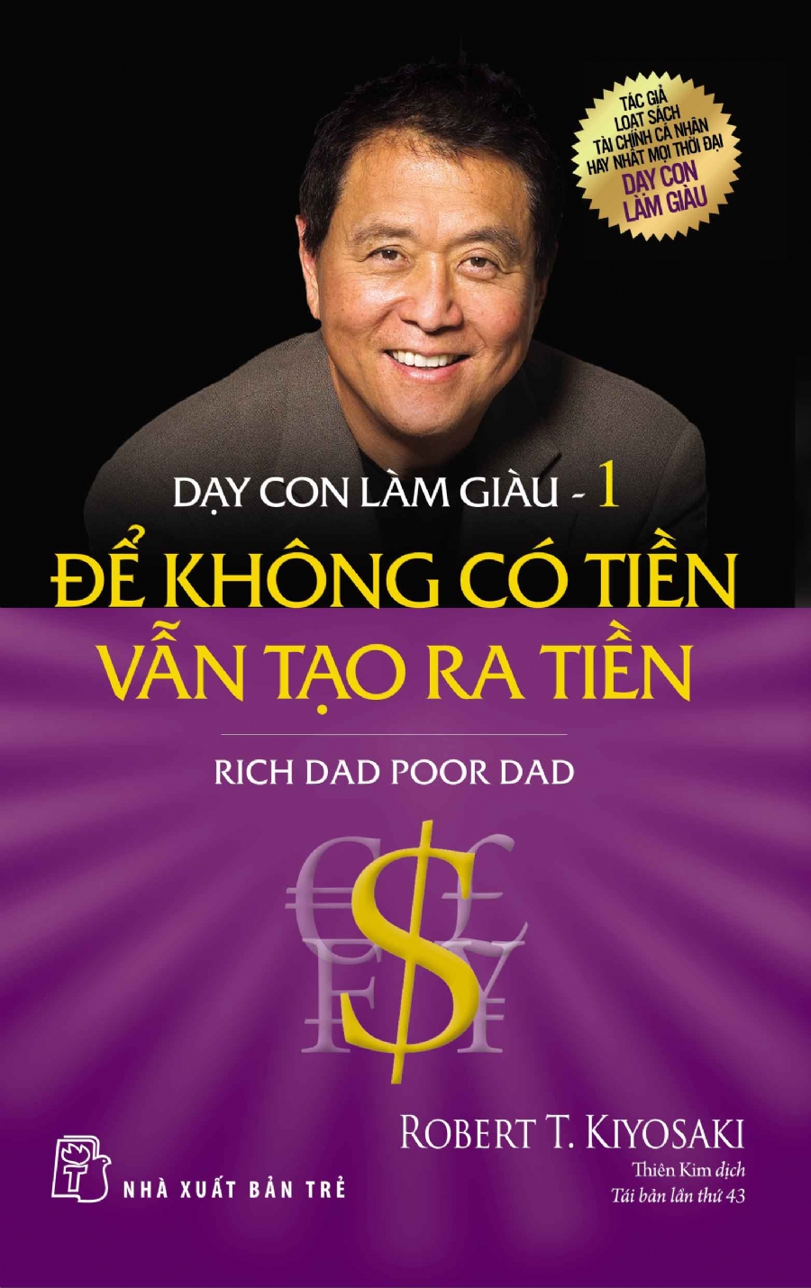 Dạy Con Làm Giàu  - Để Không Có Tiền Vẫn Tạo Ra Tiền - Cha Giàu Cha Nghèo
