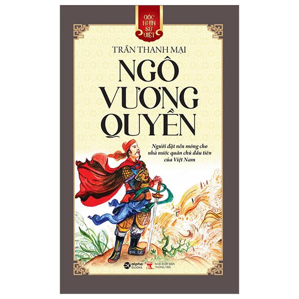 Góc Nhìn Sử Việt - Ngô Vương Quyền - Bản Quyền