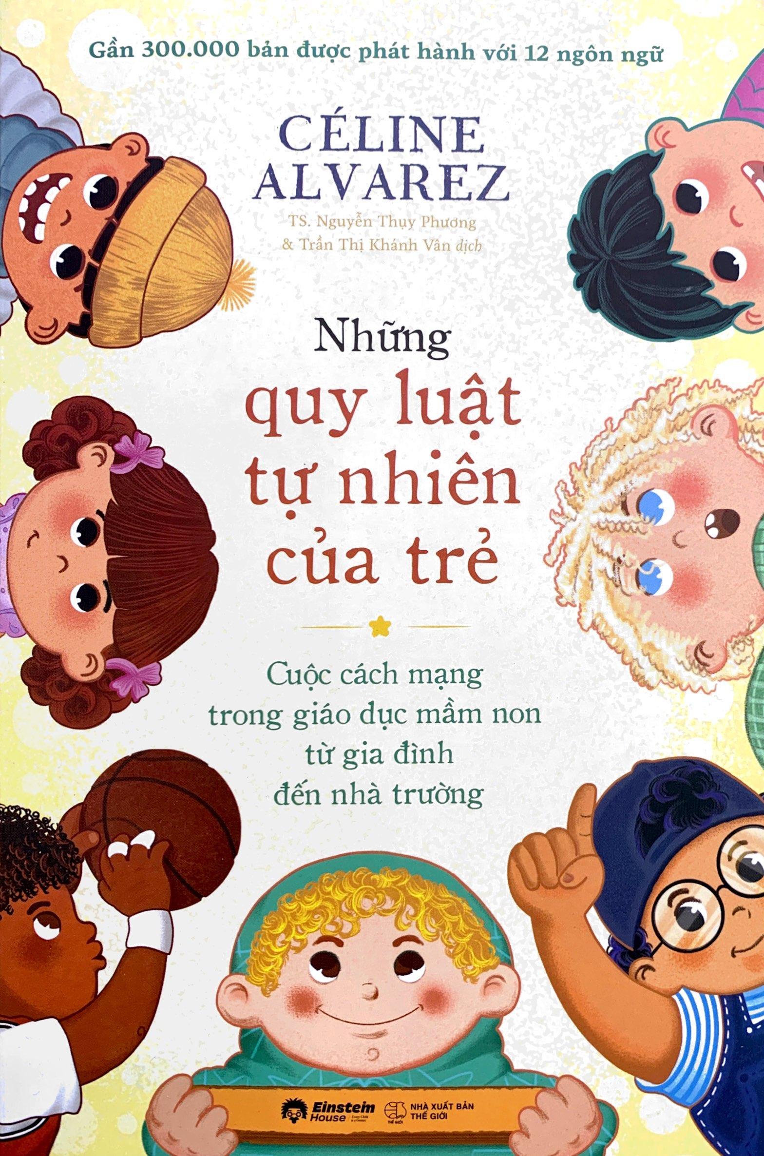 Những Quy Luật Tự Nhiên Của Trẻ - Cuộc Cách Mạng Trong Giáo Dục Mầm Non Từ Gia Đình Đến Nhà Trường