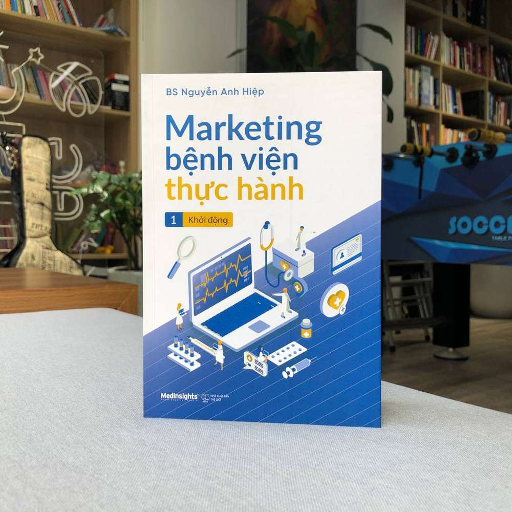 Sách - Marketing Bệnh Viện Thực Hành - Tập 1: Khởi Động 158K