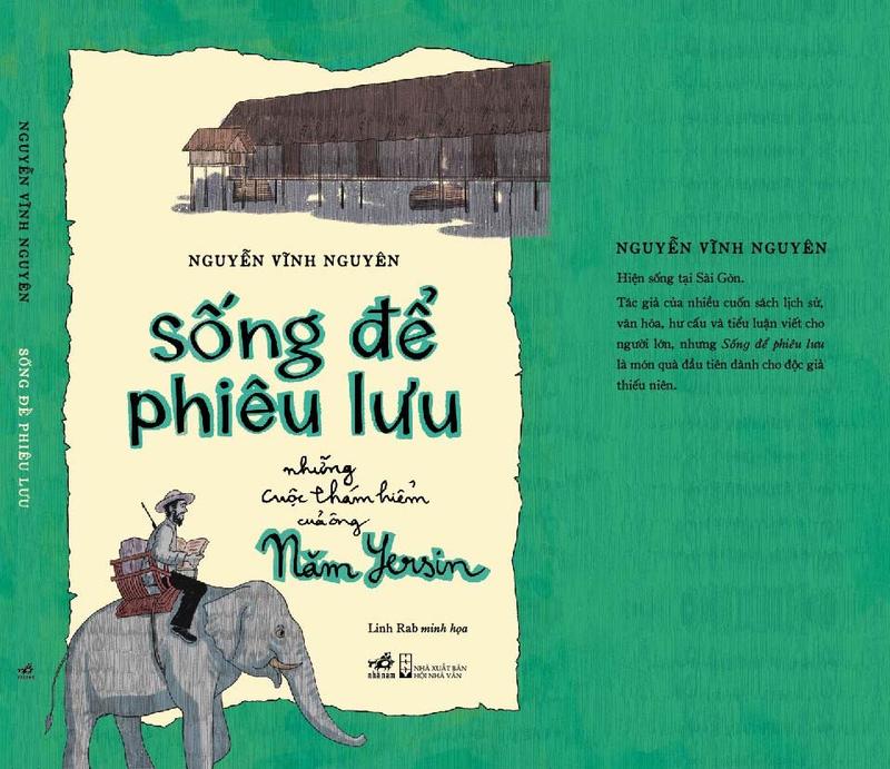Sách - Sống để phiêu lưu: Những cuộc thám hiểm của ông Năm Yersin (Nhã Nam HCM)