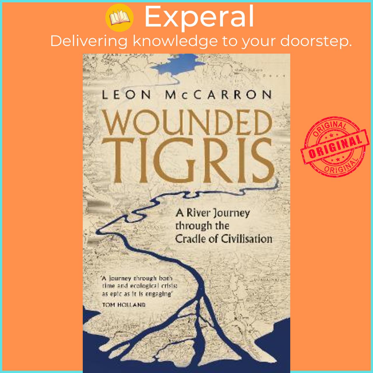 Sách - Wounded Tigris : A River Journey through the Cradle of Civilisation by Leon McCarron