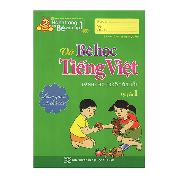 Hành Trang Cho Bé Vào Lớp 1 - Vở Bé Học Tiếng Việt - Dành Cho Trẻ 5- 6- Tuổi - Quyển 1