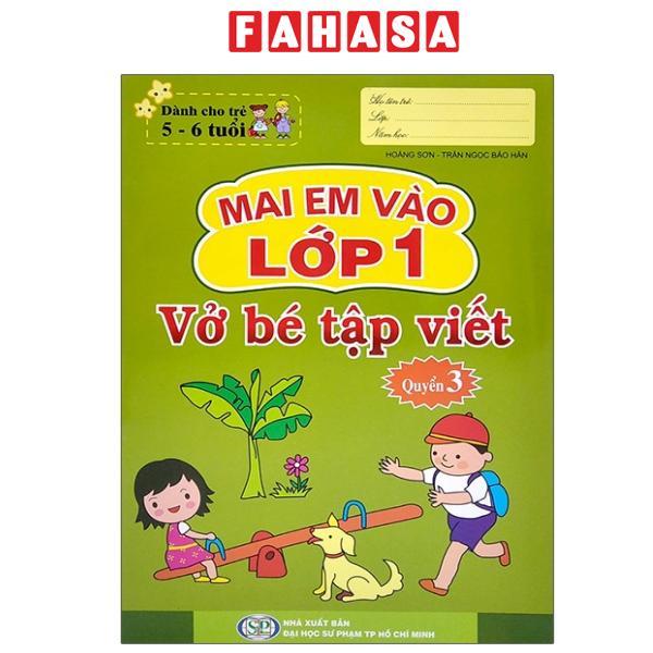 Sách - Mai Em Vào Lớp 1 - Dành Cho Trẻ 5-6 Tuổi - Vở Bé Tập Viết - Quyển 3 (Tái Bản 2024)