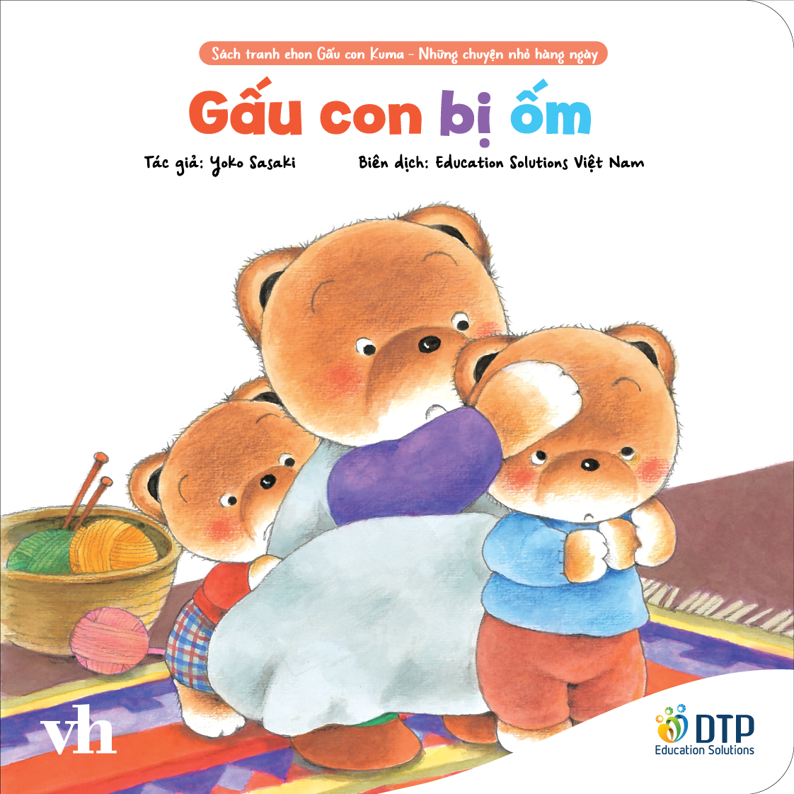 Gấu con bị ốm rồi - Sách tranh ehon Gấu con Kuma - Những chuyện nhỏ hàng ngày