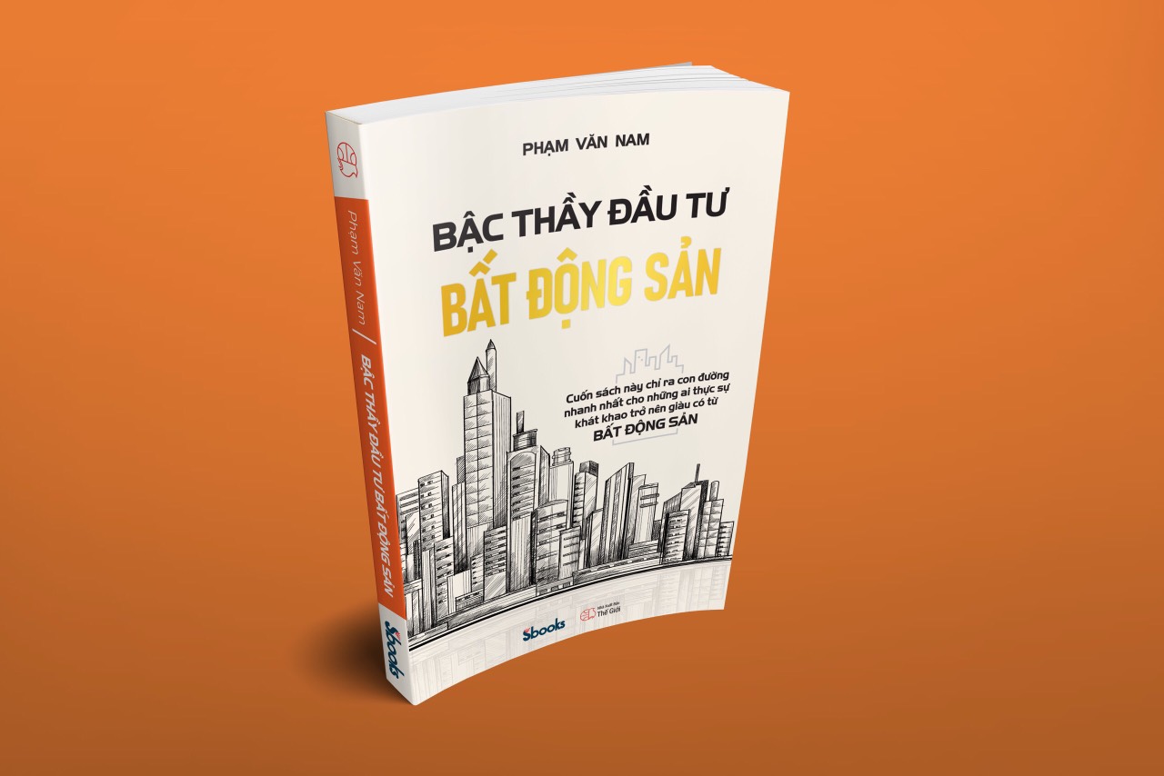 BẬC THẦY ĐẦU TƯ BẤT ĐỘNG SẢN - Phạm Văn Nam