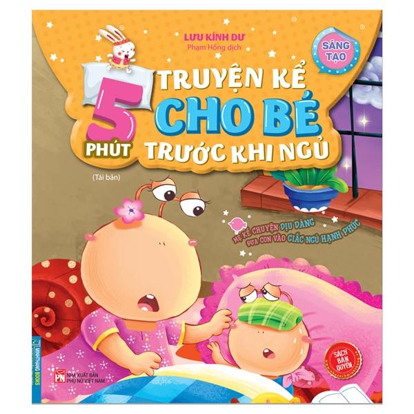 5 Phút Truyện Kể Cho Bé Rước Khi Ngủ - Sáng Tạo