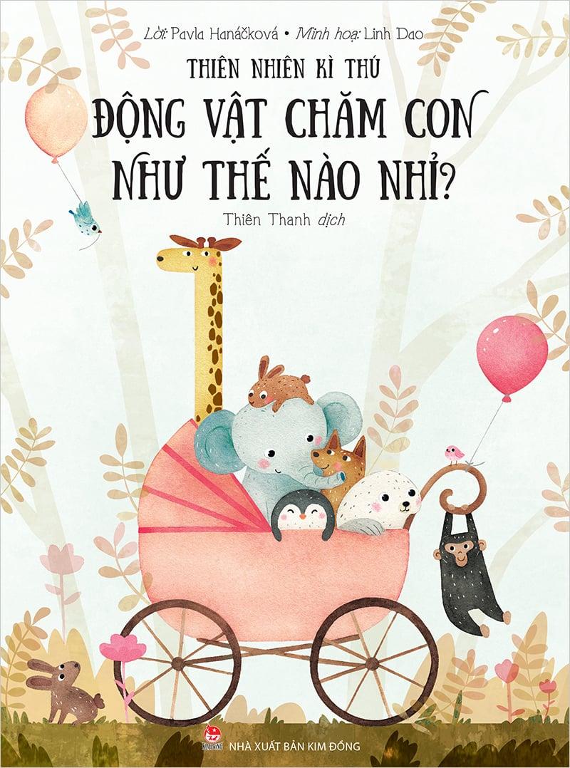 Kim Đồng - Thiên nhiên kì thú - Động vật chăm con như thế nào nhỉ?