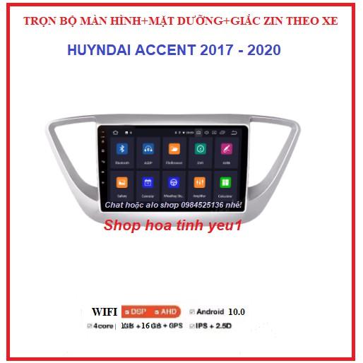 Màn hình mặt dưỡng xe huyndai accent 2018-2020. TẶNG PM VIETMAP S1, MÀN ANDROI có hỗ trợ lắp đặt.