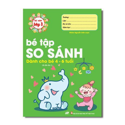 Sách - Bé Tập So Sánh Dành Cho Bé 4 - 6 Tuổi