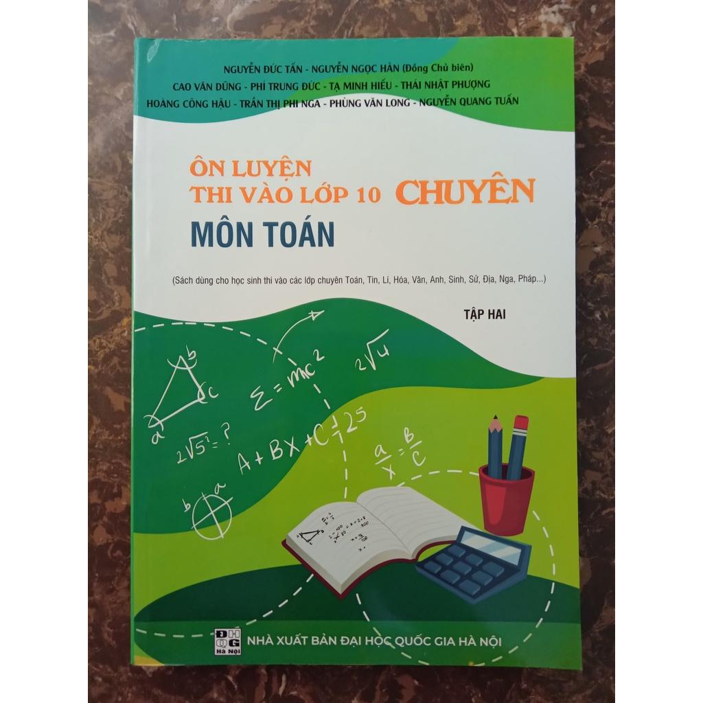 Sách - Ôn luyện thi vào lớp 10 chuyên Môn Toán (Tập 2)